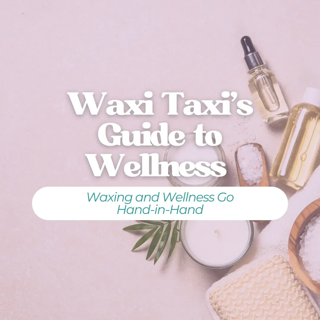Waxi+Taxi-s+Guide+to+Wellness-1920w