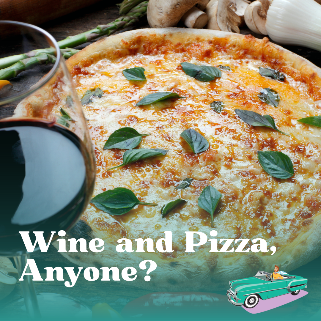 Wine and Pizza, Anyone (3) (1)