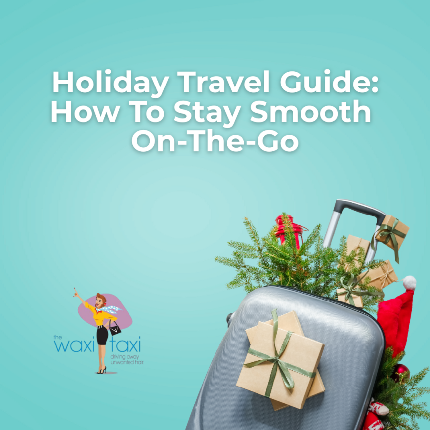 Holiday Travel Guide How To Stay Smooth On-The-Go (1)