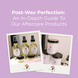 Post-Wax Perfection Your Guide To Our Aftercare Products (1)