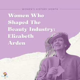 Women Who Shaped The Beauty Industry Elizabeth Arden (1)