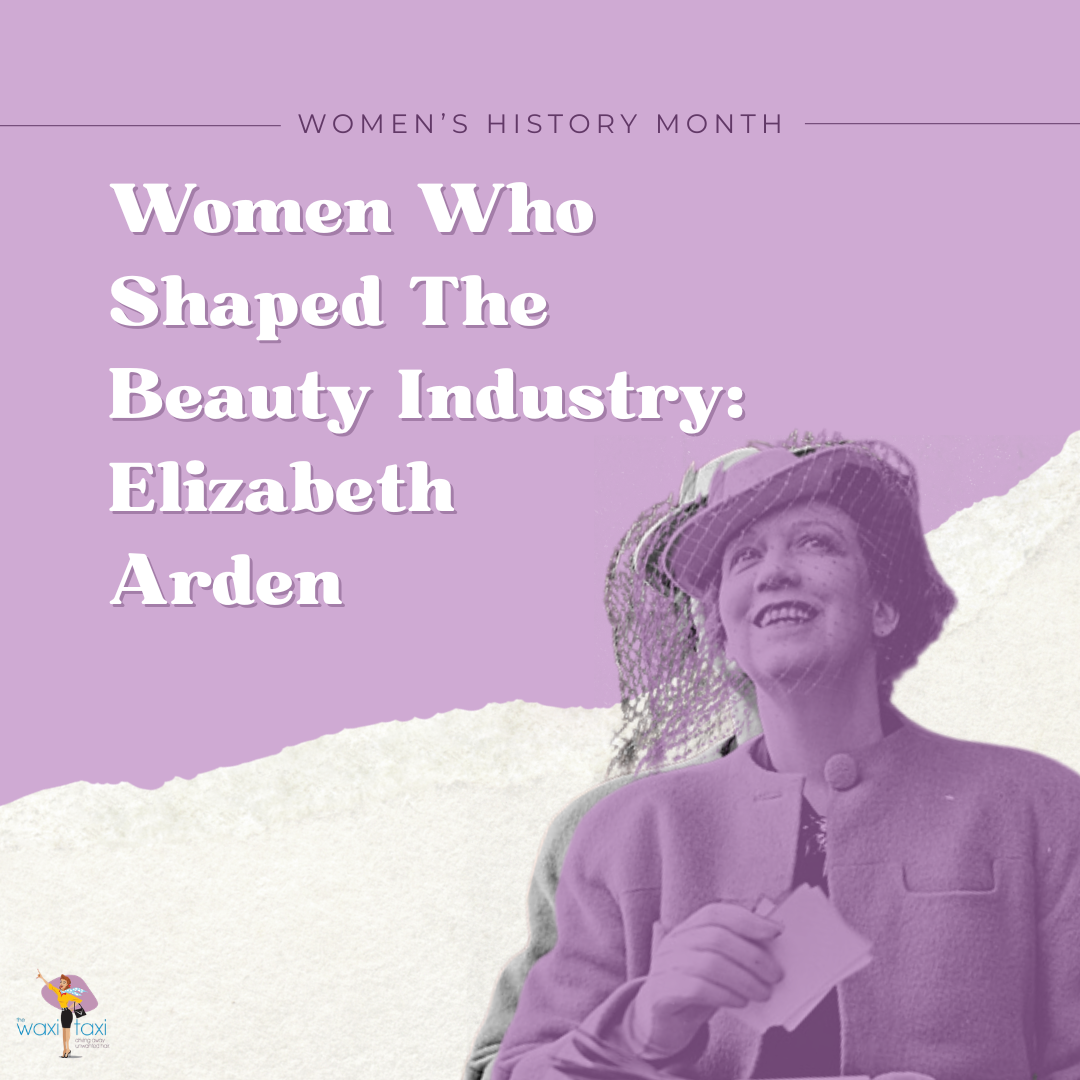 Women Who Shaped The Beauty Industry Elizabeth Arden (1)