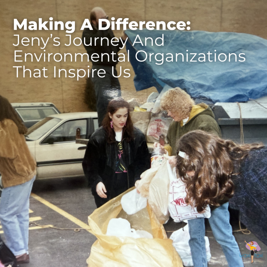 Making A Difference Jeny’s Journey and Environmental Organizations That Inspire Us (1)