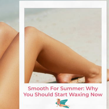 Smooth For Summer Why You Should Start Waxing Now (1)