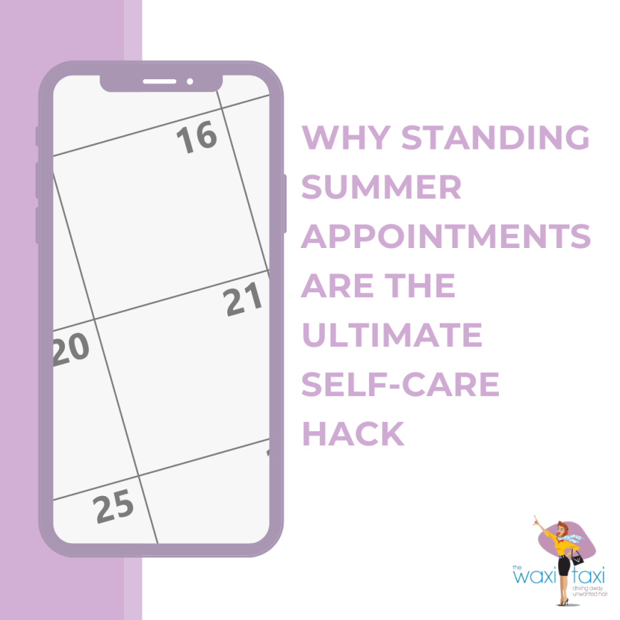 Why Standing Summer Appointments Are the Ultimate Self-Care Hack (1)