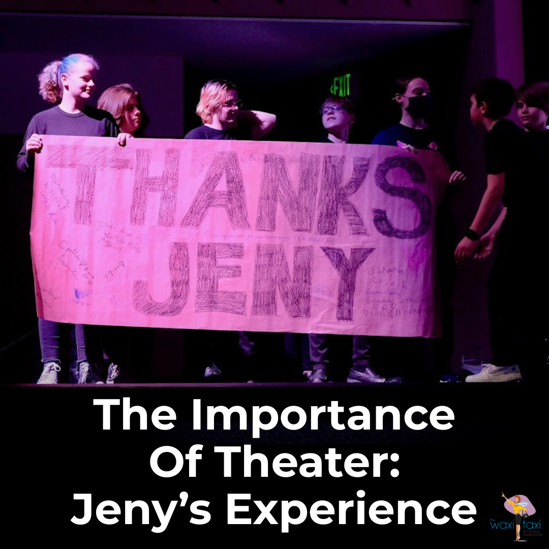 The Importance Of Theater Jeny’s Experience (1)