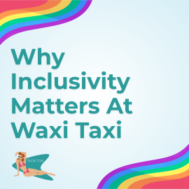 Why Inclusivity Matters At Waxi Taxi (1)
