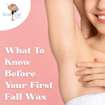 What to Know Before Your First Fall Wax (1)